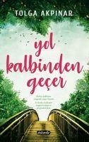 Yol Kalbinden Gecer - Akpinar, Tolga