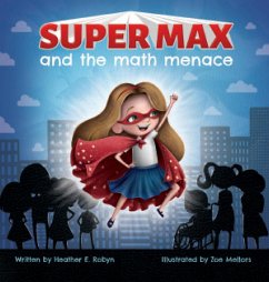 Super Max and the Math Menace - Robyn, Heather E.