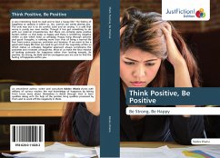 Think Positive, Be Positive - Bhatia, Baldev