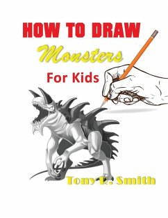 How to Draw Monsters for Kids - Smith, Tony R.