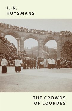 The Crowds of Lourdes - Huysmans, J. -K.; Huysmans, Joris-Karl