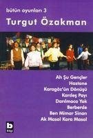 Bütün Oyunlari 3 - Özakman, Turgut