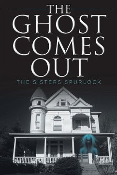 The Ghost Comes Out - Spurlock, The Sisters