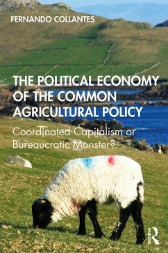 The Political Economy of the Common Agricultural Policy (eBook, ePUB) - Collantes, Fernando