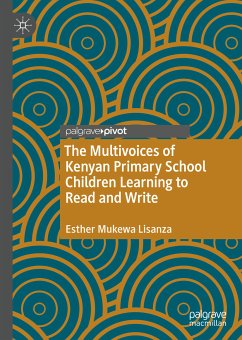 The Multivoices of Kenyan Primary School Children Learning to Read and Write (eBook, PDF) - Lisanza, Esther Mukewa