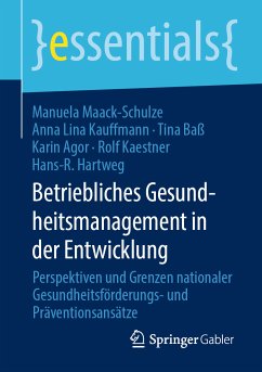 Betriebliches Gesundheitsmanagement in der Entwicklung (eBook, PDF) - Maack-Schulze, Manuela; Kauffmann, Anna Lina; Baß, Tina; Agor, Karin; Kaestner, Rolf; Hartweg, Hans-R.