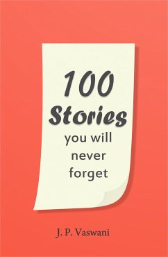 100 Stories You Will Never Forget (eBook, ePUB) - Vaswani, J.P.