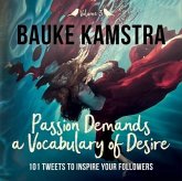 Passion Demands a Vocabulary of Desire: Volume 3 (eBook, ePUB)