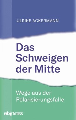 Das Schweigen der Mitte (eBook, ePUB) - Ackermann, Ulrike