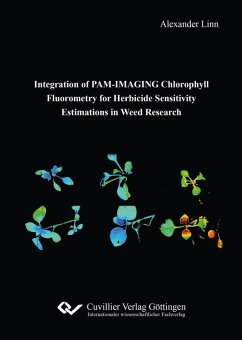 Integration of PAM-IMAGING Chlorophyll Fluorometry for Herbicide Sensitivity Estimations in Weed Research (eBook, PDF)
