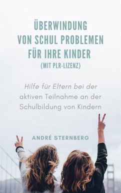 Überwindung von Schul Problemen für Ihre Kinder (mit PLR-Lizenz) (eBook, ePUB) - Sternberg, Andre