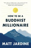 How to be a Buddhist Millionaire (eBook, ePUB)