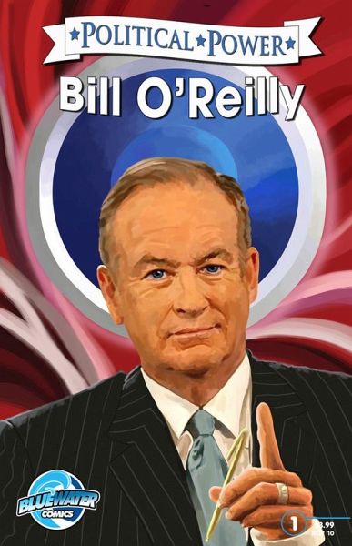 Political Power: Bill O'Reilly (eBook, PDF) Political Power: Bill O'Reilly (eBook, PDF)