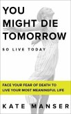 YOU MIGHT DIE TOMORROW (eBook, ePUB)