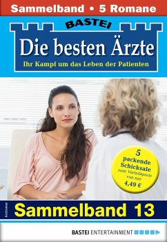 Die besten Ärzte - Sammelband 13 (eBook, ePUB) - Kastell, Katrin; Sommer, Hannah; Frank, Stefan; Larsen, Ulrike; Graf, Karin