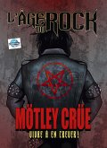 L'Age Du Rock : MÖtey CrÜe (eBook, PDF)