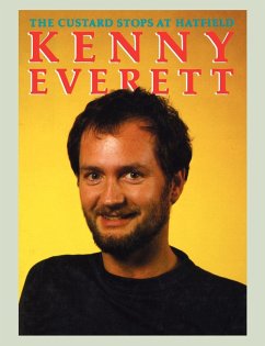 Kenny Everett: The Custard Stops at Hatfield (eBook, ePUB) - Everett, Kenny