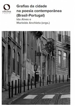 Grafias da cidade na poesia contemporânea (Brasil-Portugal) (eBook, ePUB) - Alves, Ida; Anchieta, Marleide