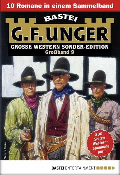 G. F. Unger Sonder-Edition Großband 9 (eBook, ePUB) G. F. Unger Sonder-Edition Großband 9 (eBook, ePUB)