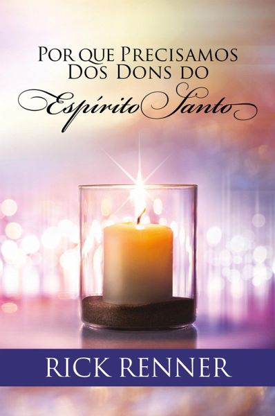 Por que Precisamos dos Dons do Espírito Santo (eBook, ePUB)