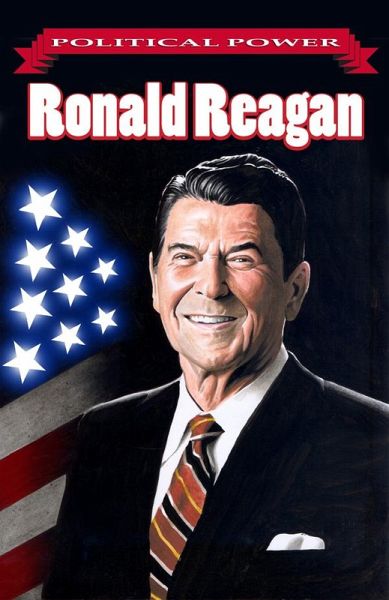 Political Power: Ronald Reagan (eBook, PDF) Political Power: Ronald Reagan (eBook, PDF)