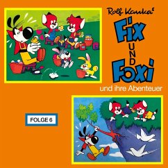 Fix und Foxi, Fix und Foxi und ihre Abenteuer, Folge 6 (MP3-Download) - Kauka, Rolf