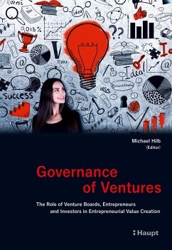 Governance of Ventures (eBook, ePUB) - Hilb, Michael; Grollé, Jan Paul; Baldegger, Rico J.; Grichnik, Dietmar; Hess, Manuel; Khezri, Bijan; Arnold, Hermann; Becker, Sebastian D.; Duebendorfer, Thomas; Dijk, Menno van; Sieber, Thomas; Sedlacek, Jan