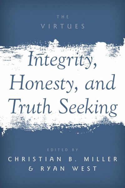 Integrity, Honesty, and Truth Seeking (eBook, PDF) Integrity, Honesty, and Truth Seeking (eBook, PDF)