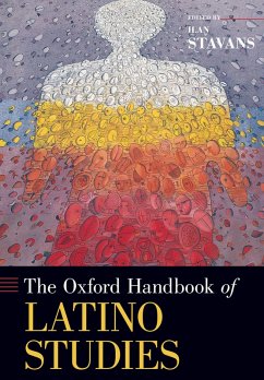 The Oxford Handbook of Latino Studies (eBook, PDF) - Stavans, Ilan