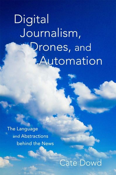 Digital Journalism, Drones, and Automation (eBook, PDF) Digital Journalism, Drones, and Automation (eBook, PDF)