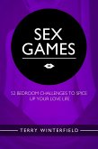 Sex Games: 52 Bedroom Challenges To Spice Up Your Love Life (eBook, ePUB)