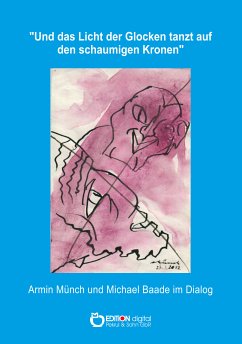 „Und das Licht der Glocken tanzt auf den schaumigen Kronen“ (eBook, ePUB) - Baade, Michael