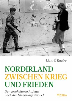 Nordirland zwischen Krieg und Frieden (eBook, ePUB) - Ruairc, Liam Ó