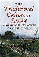 The Traditional Culture of Sussex - Doel, Geoff