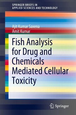 Fish Analysis for Drug and Chemicals Mediated Cellular Toxicity - Saxena, Ajit Kumar;Kumar, Amit