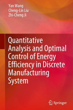 Quantitative Analysis and Optimal Control of Energy Efficiency in Discrete Manufacturing System - Wang, Yan;Liu, Cheng-Lin;Ji, Zhi-Cheng