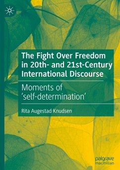 The Fight Over Freedom in 20th- and 21st-Century International Discourse - Augestad Knudsen, Rita