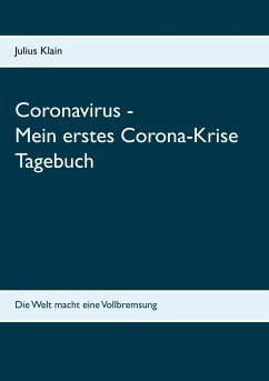 Coronavirus - Mein erstes Corona-Krise Tagebuch - Klain, Julius