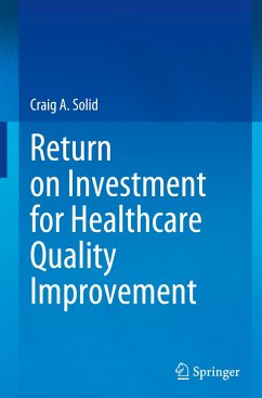 Return on Investment for Healthcare Quality Improvement - Solid, Craig A.