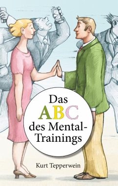 Das ABC des Mental-Trainings - Tepperwein, Kurt