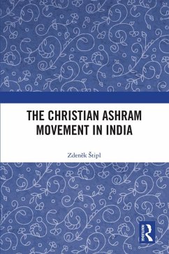 The Christian Ashram Movement in India (eBook, ePUB) - Stipl, Zdenek