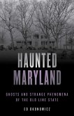 Haunted Maryland (eBook, ePUB) Haunted Maryland (eBook, ePUB)