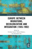 Europe between Migrations, Decolonization and Integration (1945-1992) (eBook, PDF)