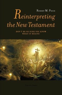 Reinterpreting the New Testament - Price, Robert McNair