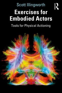 Exercises for Embodied Actors - Illingworth, Scott