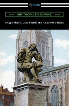 Religio Medici, Urne-Buriall, and A Letter to a Friend - Browne, Thomas