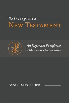 The Interpreted New Testament - Boerger, Daniel M.