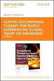 Occupational Therapy for People Experiencing Illness, Injury or Impairment - Elsevier eBook on Vitalsource (Retail Access Card): Promoting Occupation