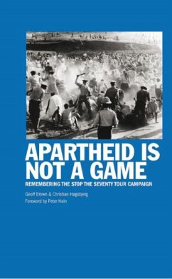 Apartheid Is Not A Game - Brown, Geoff; Hogsbjerg, Christian