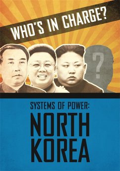 Who's in Charge? Systems of Power: North Korea - Dicker, Katie